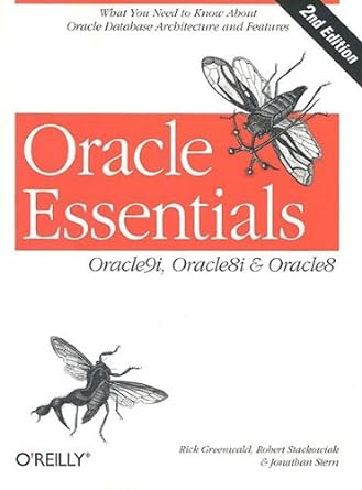 oracle essentials oracle9i oracle8i and oracle8 2nd edition rick greenwald ,jonathan stem ,robert stackowiak