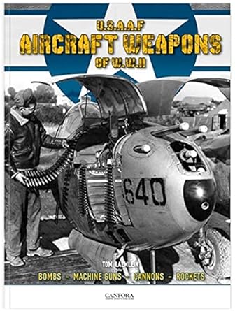 Usaaf Aircraft Weapons Of Wwii
