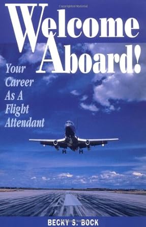 welcome aboard your career as a flight attendant 2nd edition becky s bock 096428393x, 978-0964283930