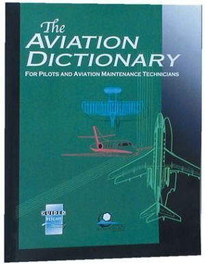 the aviation dictionary for pilots and aviation maintenance technicians 4th edition david jones 0884873188,