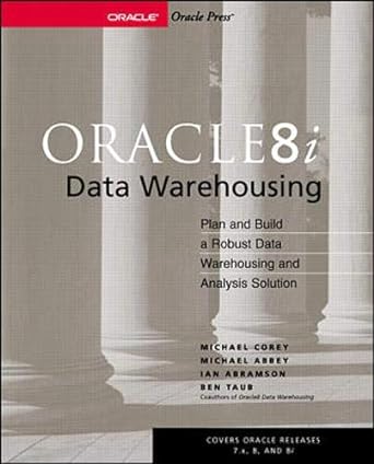 oracle8i data warehousing plan and build a robust data warehousing and analysis solution 1st edition michael