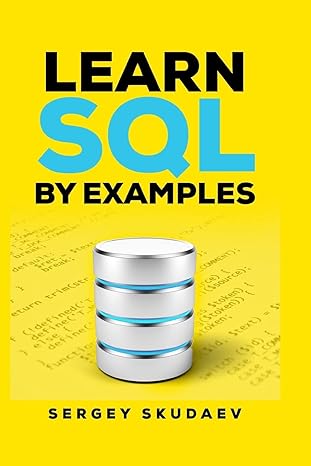 learn sql by examples 1st edition sergey skudaev 1546996346, 978-1546996347