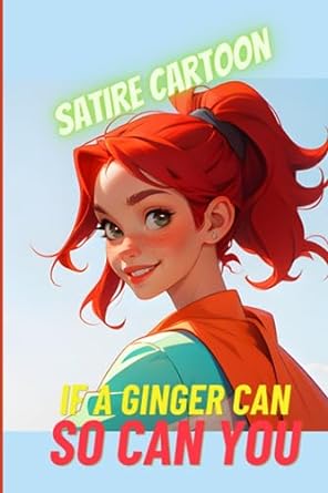 If A Ginger Can So Can You Satire Cartoon