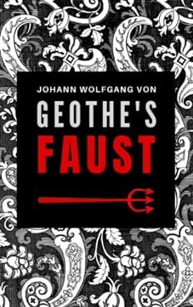 geothes faust  johann wolfgang von goethe ,moncreiffe press ,bayard taylor 979-8491973170