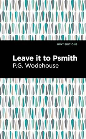 leave it to psmith  p g wodehouse ,mint editions 1513270702, 978-1513270708