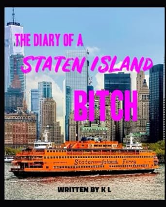 the diary of a staten island bitch  diana napoli ,kenn l 979-8393481759