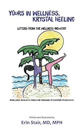 yours in wellness krystal heeling letters from the wellness industry  dr erin stair 979-8614723835