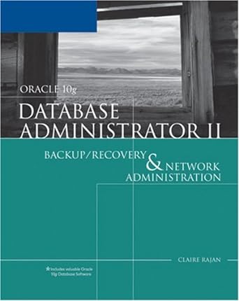 oracle 10g database administrator ii backup/recovery and network administration 1st edition claire rajan