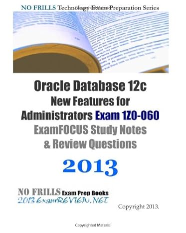 oracle database 12c new features for administrators exam 1z0 060 examfocus study notes and review questions