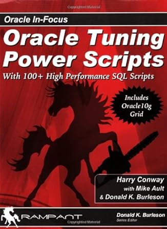 oracle tuning power scripts with 100+ high performance sql scripts 1st edition harry conway ,mike ault