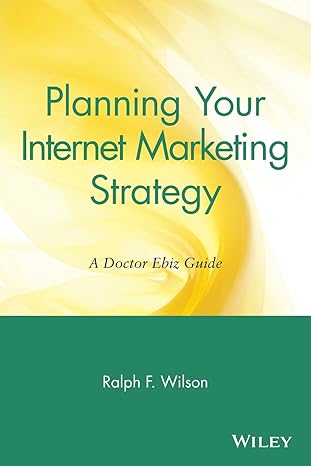 planning your internet marketing strategy a doctor ebiz guide 1st edition ralph f wilson 0471441090,