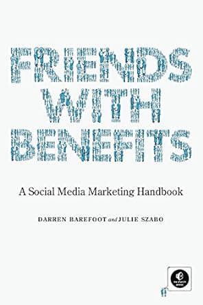 friends with benefits a social media marketing handbook 1st edition darren barefoot ,julie szabo 1593271999,