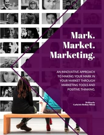 mark market marketing an innovative approach to making your mark in your market through marketing tools and