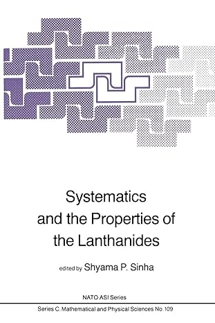 systematics and the properties of the lanthanides 1st edition shyama p sinha 940097177x, 978-9400971776