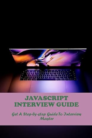 javascript interview guide get a step by step guide to interview master 1st edition eleni mccoo 979-8388817280