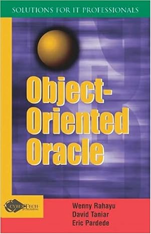object oriented oracle 1st edition johanna wenny rahayu ,david taniar ,eric pardede 1591406072, 978-1591406075