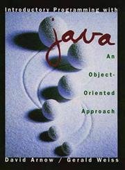 introduction to programming using java an object oriented approach 1st edition david m. arnow, gerald weiss