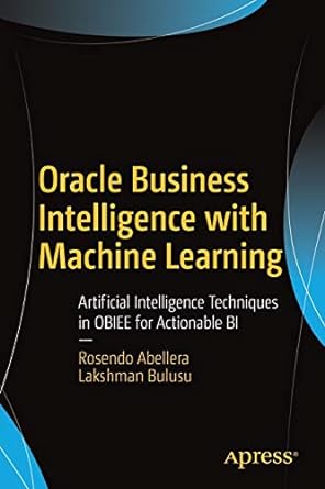 oracle business intelligence with machine learning artificial intelligence techniques in obiee for actionable