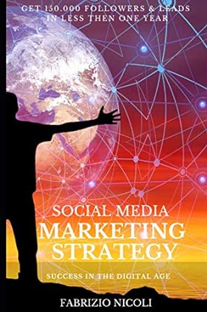 social media marketing strategy success in the digital age 1st edition fabrizio nicoli 979-8591961695