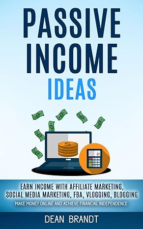 passive income ideas earn income with affiliate marketing social media marketing fba vlogging blogging 1st