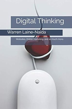 digital thinking websites online marketing and so much more 1st edition warren laine naida 979-8666542088