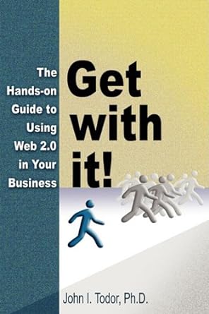 get with it the hands on guide to using web 2 0 in your business 1st edition john i todor 1934198374,