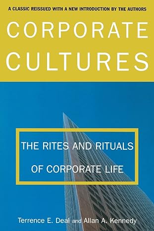 corporate cultures the rites and rituals of corporate life 1st edition terry deal ,allan kennedy ,allan a.