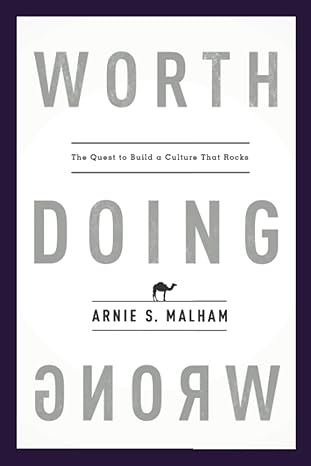 worth doing wrong the quest to build a culture that rocks 1st edition arnie malham 164225746x, 978-1642257465