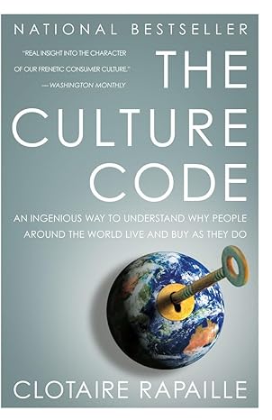 the culture code an ingenious way to understand why people around the world live and buy as they do 1st