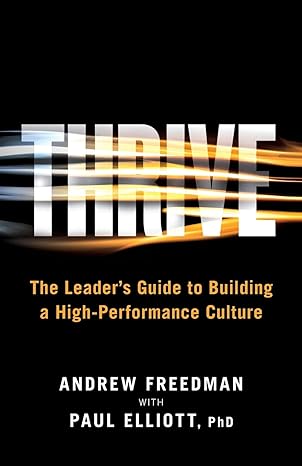 thrive the leader s guide to building a high performance culture 1st edition andrew freedman ,paul elliott