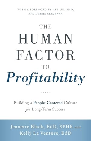 the human factor to profitability building a people centered culture for long term success 1st edition