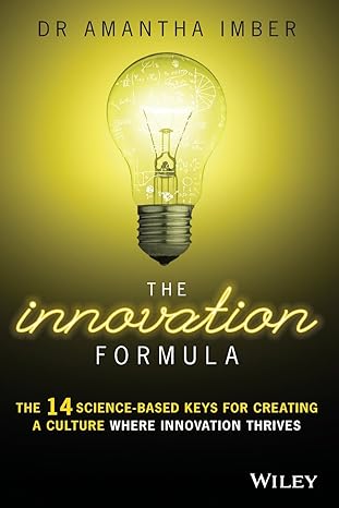 the innovation formula the 14 science based keys for creating a culture where innovation thrives 1st edition