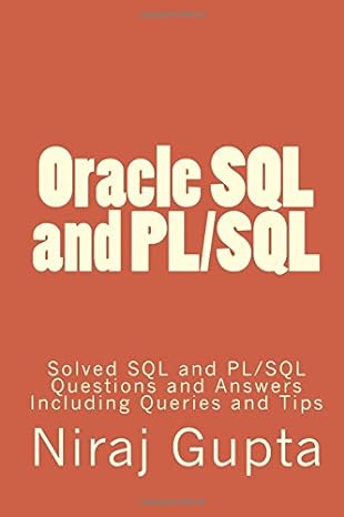 oracle sql and pl/sql solved sql and pl/sql questions and answers including queries and tips 1st edition