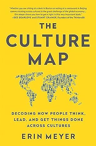 the culture map decoding how people think lead and get things done across cultures 1st edition erin meyer