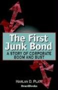 the first junk bond a story of corporate boom and bust 1st edition harlan d. platt 1587981203, 978-1587981203