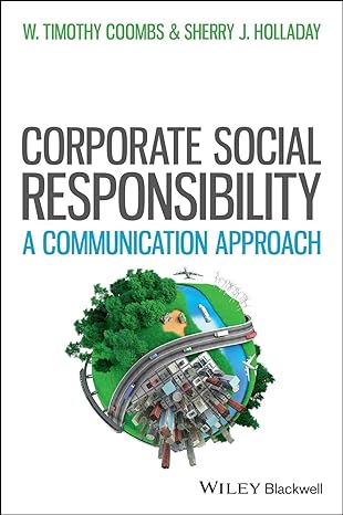corporate social responsibility a communication approach 1st edition w. timothy coombs ,sherry j. holladay