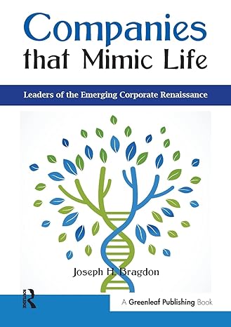 companies that mimic life leaders of the emerging corporate renaissance 1st edition joseph h. bragdon