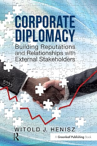 corporate diplomacy building reputations and relationships with external stakeholders 1st edition witold j.