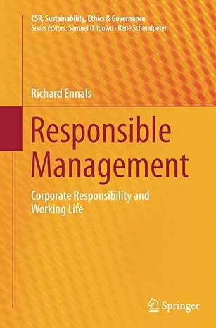 responsible management corporate responsibility and working life 1st edition richard ennals 3662511762,
