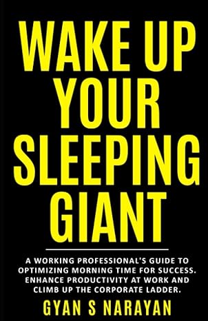 wake up your sleeping giant a working professional s guide to optimizing morning time for success enhance