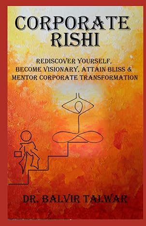 corporate rishi rediscover yourself become visionary attain bliss and mentor corporate transformation 1st