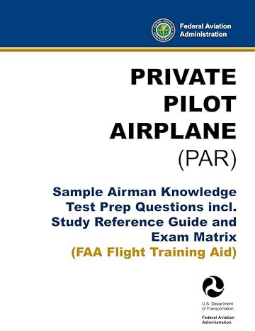 private pilot airplane sample airman knowledge test prep questions incl study reference guide and exam matrix
