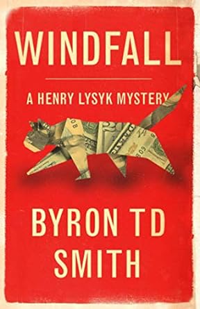 windfall a henry lysyk mystery 1st edition byron td smith 1775322602, 978-1775322603