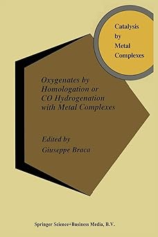 catalysis by metal complexes oxygenates by homologation or co hydrogenation with metal complexes 1994th