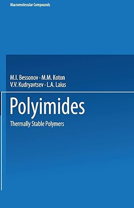 polyimides thermally stable polymers 1st edition m i bessonov ,m m koton ,v v kudryavtsev ,l a laius