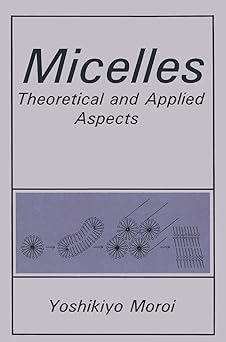 micelles theoretical and applied aspects 1st edition yoshikiyo moroi 1489907025, 978-1489907028