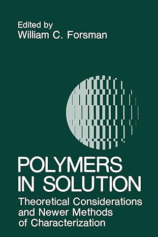 polymers in solution theoretical considerations and newer methods of characterization 1st edition william c