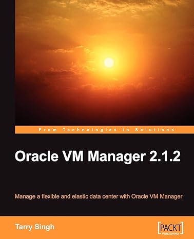 oracle vm manager 2 1.2 manage a flexible and elastic data center with oracle vm manager 1st edition tarry