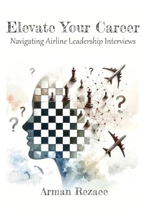 elevate your career navigating airline leadership interviews 1st edition arman rezaee 979-8870344331