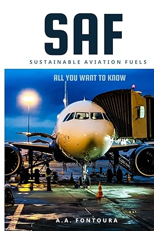 saf sustainable aviation fuel useful answers to your questions about saf 1st edition a a fontoura